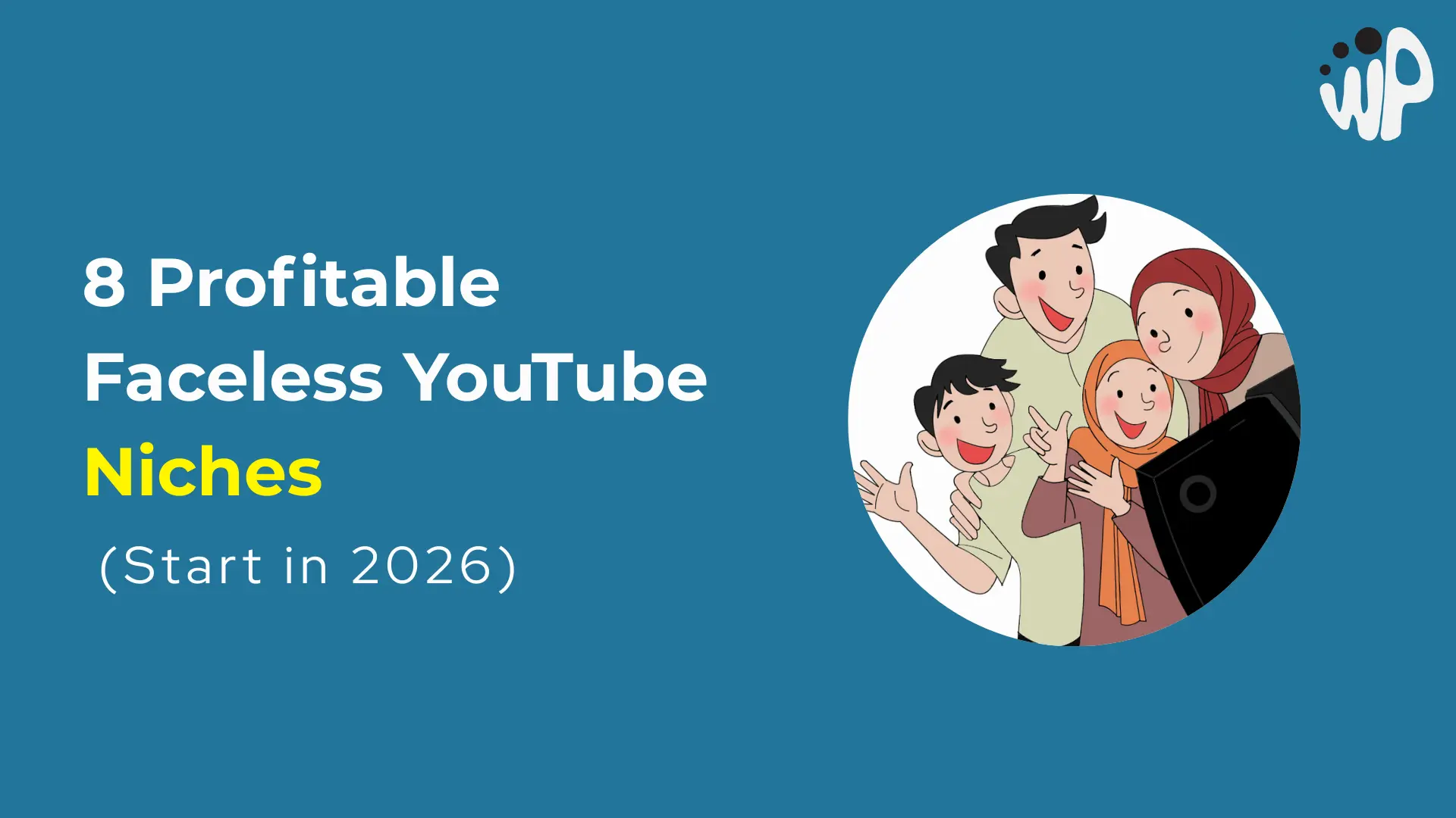 The 8 Most Profitable Faceless YouTube Niches to Start in 2026